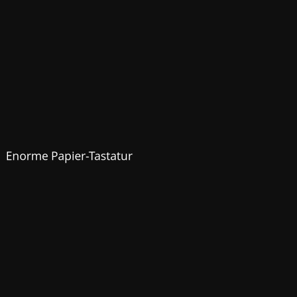 Enorme Papier-Tastatur