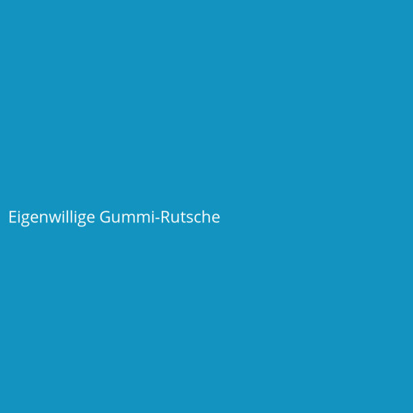 Eigenwillige Gummi-Rutsche