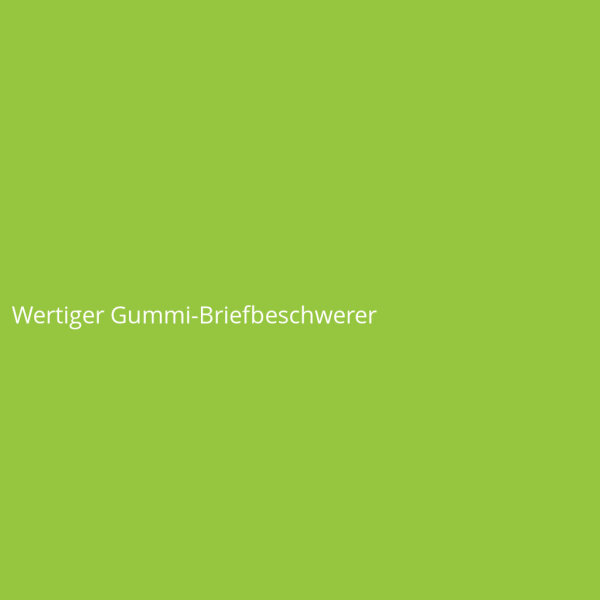 Wertiger Gummi-Briefbeschwerer