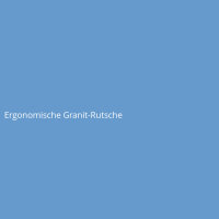 Ergonomische Granit-Rutsche