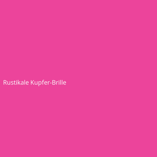Rustikale Kupfer-Brille