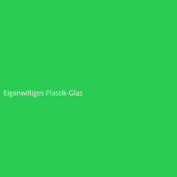 Eigenwilliges Plastik-Glas
