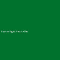 Eigenwilliges Plastik-Glas