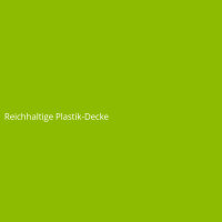 Reichhaltige Plastik-Decke